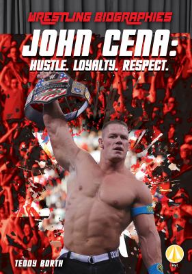John Cena : hustle. loyalty. respect. cover image