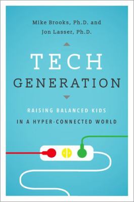 Tech generation : raising balanced kids in a hyper-connected world cover image