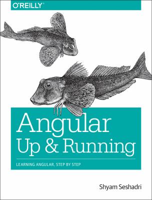 Angular : up and running : learning Angular, step by step cover image