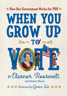 When you grow up to vote : how our government works for you cover image