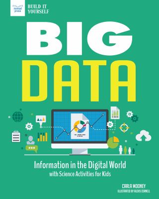 Big data : information in the digital world : with science activities for kids cover image