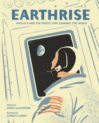 Earthrise : Apollo 8 and the photo that changed the world cover image