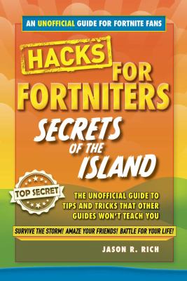 Fortnite battle royale hacks : secrets of the island: the unoffical guide to tips and tricks that other guides won't teach you cover image