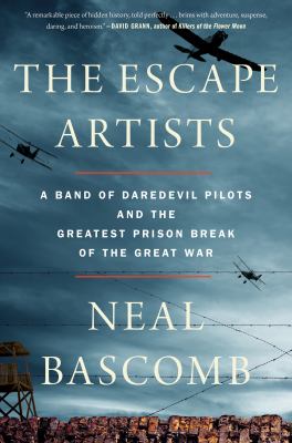 The escape artists : a band of daredevil pilots and the greatest prison break of the Great War cover image