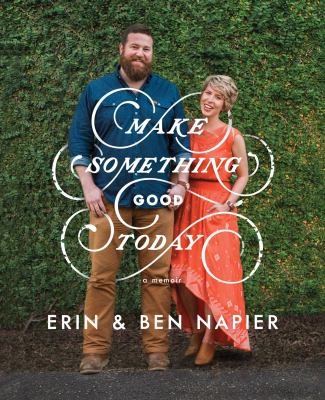 Make something good today : a memoir cover image