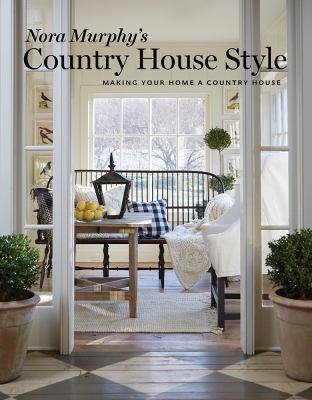 Nora Murphy's country house style : making your home a country house cover image
