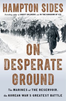 On desperate ground : the Marines at the reservoir, the Korean War's greatest battle cover image