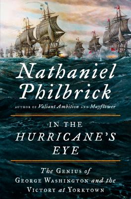 In the hurricane's eye : the genius of George Washington and the victory at Yorktown cover image