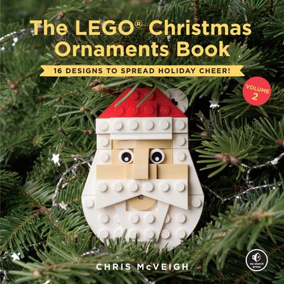 The LEGO Christmas ornaments book. Volume 2 : 16 designs to spread holiday cheer cover image