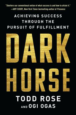 Dark horse : achieving excellence through the pursuit of fulfillment cover image