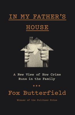In my father's house : a new view of how crime runs in the family cover image