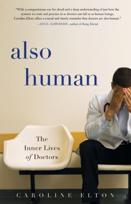 Also human the inner lives of doctors cover image