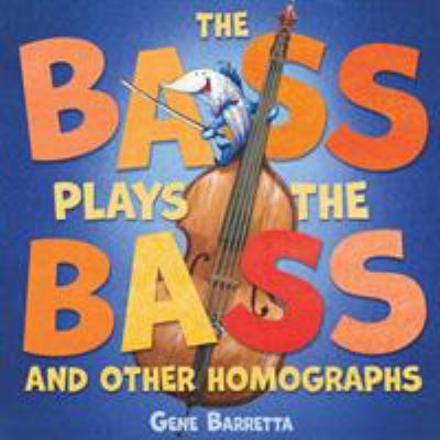 The bass plays the bass and other homographs cover image