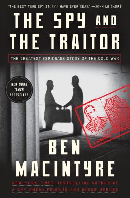 The spy and the traitor : the greatest espionage story of the Cold War cover image