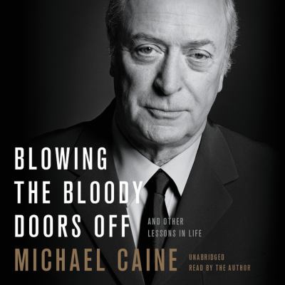 Blowing the bloody doors off and other lessons in life cover image