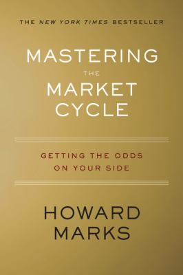 Mastering the market cycle : getting the odds on your side cover image