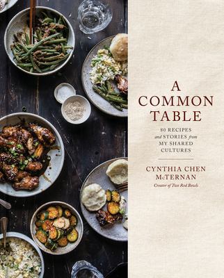 A common table : 80 recipes and stories from my shared cultures cover image