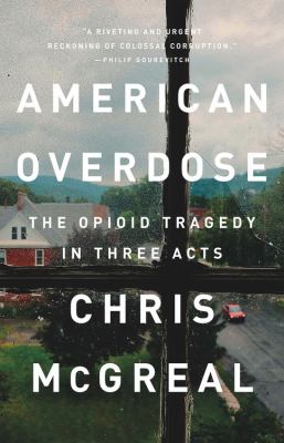 American overdose : the opioid tragedy in three acts cover image
