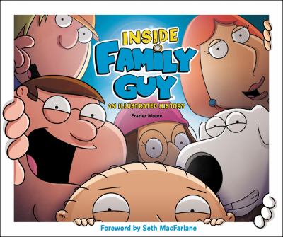 Inside Family Guy : an illustrated history cover image
