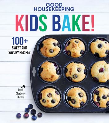Kids bake! : 100+ sweet and savory recipes cover image