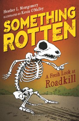 Something rotten : a fresh look at roadkill cover image