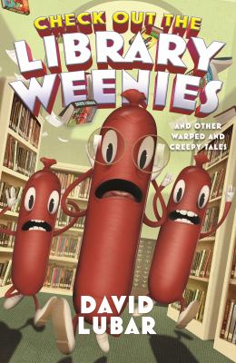 Check out the library weenies : and other warped and creepy tales cover image