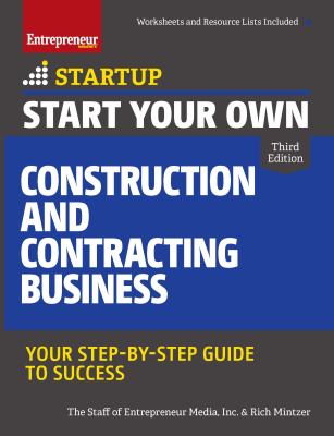 Start your own construction and contracting business : your step-by-step guide to success cover image