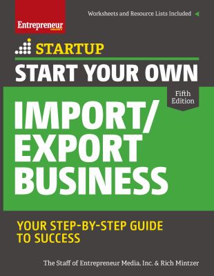 Start your own import/export business : your step-by-step guide to success cover image