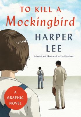 To kill a mockingbird : a graphic novel cover image
