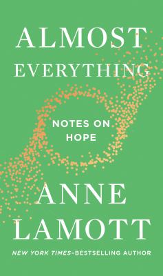 Almost everything : notes on hope cover image