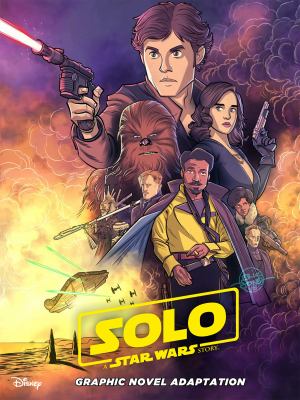 Solo, a Star Wars story : graphic novel adaptation cover image