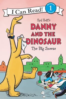 Syd Hoff's Danny and the dinosaur The big sneeze cover image