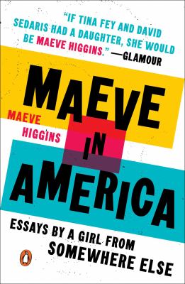 Maeve in America : essays by a girl from somewhere else cover image