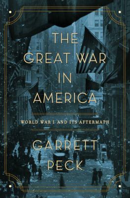 The Great War in America : World War I and its aftermath cover image