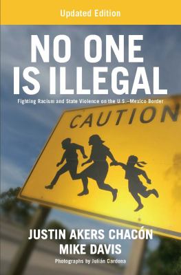 No one is illegal : fighting racism and state violence on the U.S.-Mexico border cover image
