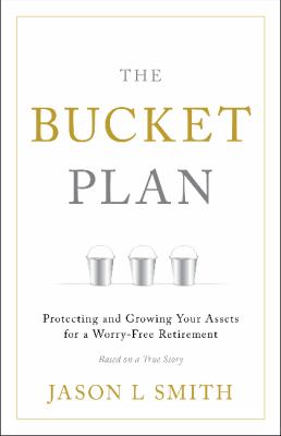 The bucket plan : protecting and growing your assets for a worry-free retirement cover image