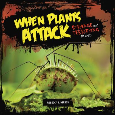 When plants attack : strange and terrifying plants cover image