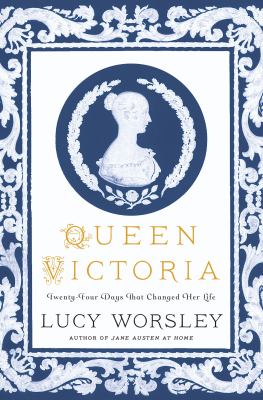 Queen Victoria : twenty-four days that changed her life cover image
