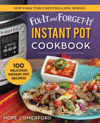 Fix-it and forget-it Instant Pot cookbook : 100 delicious Instant Pot recipes! cover image