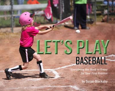 Let's play baseball : everything you need to know for your first practice cover image