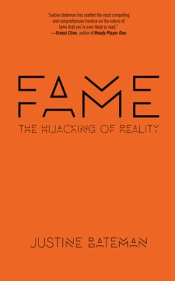 Fame : the hijacking of reality cover image