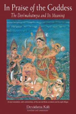 Devīmāhātmyam : in praise of the Goddess : the Devīmahātmaya and its meaning cover image