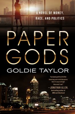 Paper gods : a novel of money, race, and politics cover image