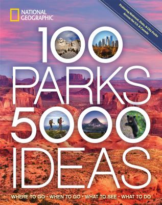 100 parks, 5,000 ideas : where to go, when to go, what to see, what to do cover image
