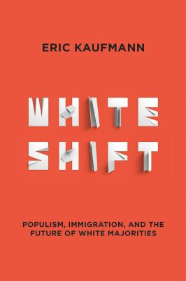 Whiteshift : populism, immigration and the future of white majorities cover image