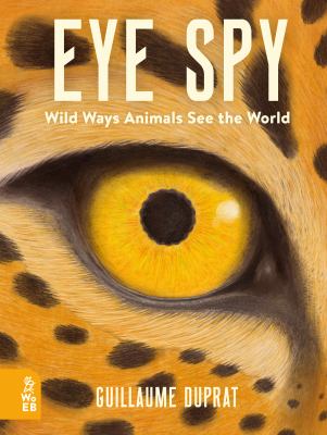Eye spy : wild ways animals see the world cover image