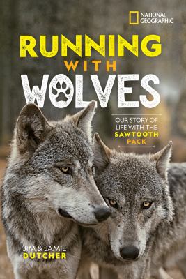Running with wolves : our story of life with the sawtooth pack cover image