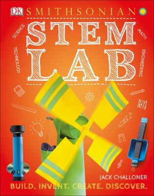 STEM lab : 25 super cool projects : build, invent, create, discover cover image