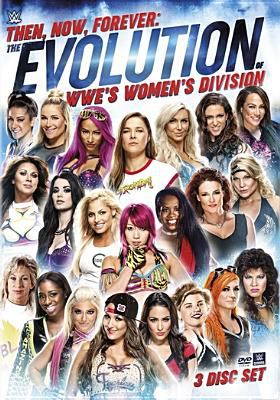 WWE. Then, now, forever the evolution of WWE's women's division cover image