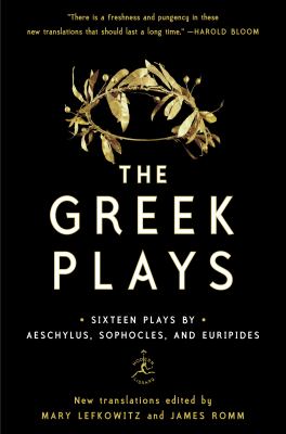 The Greek plays : sixteen plays by Aeschylus, Sophocles, and Euripides cover image